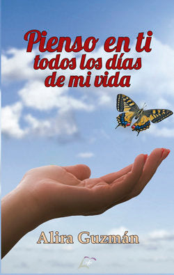 PIENSO EN TI TODOS LOS DIAS DE MI VIDA, de GUZMAN, ALIRA | portada del libro