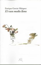 El vaso medio lleno, de Enrique García-Máiquez | portada del libro