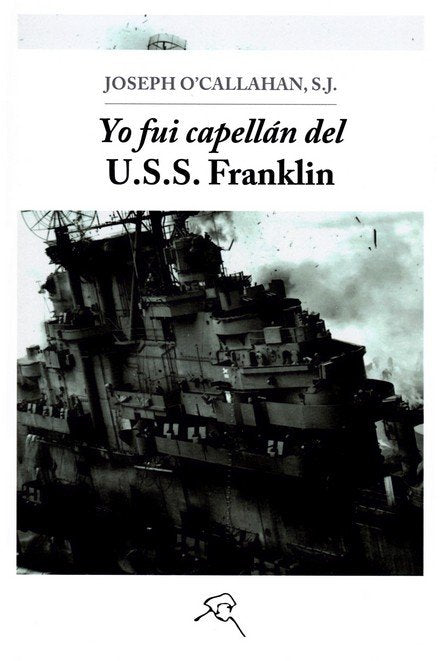 YO FUI CAPELLAN DEL U.S.S. FRANKLIN, de O´CALLAHAN,S.J, JOSEPH TIMOTHY | portada del libro