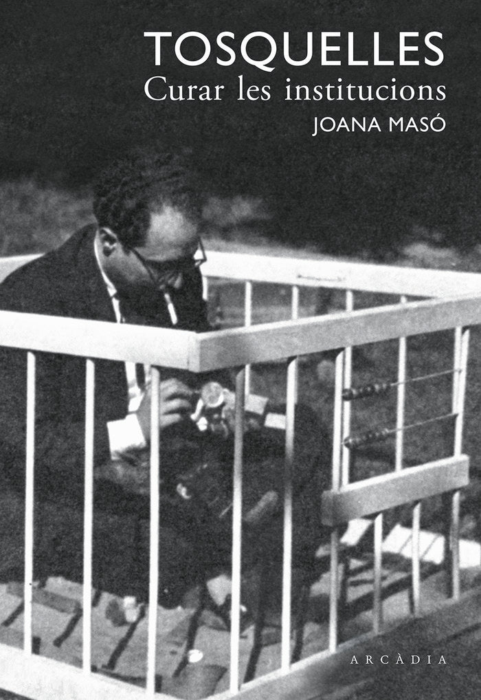 Tosquelles. Curar les institucions, de MASO ILLAMOLA, JOANA | portada del libro
