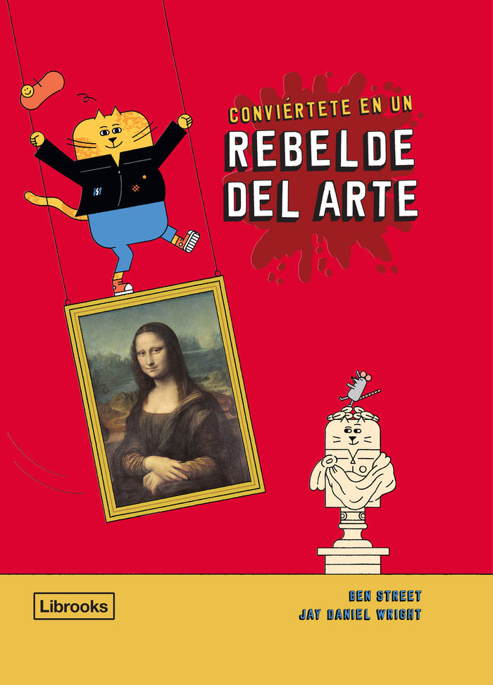 CONVIERTETE EN UN REBELDE DEL ARTE, de STREET, BEN | portada del libro