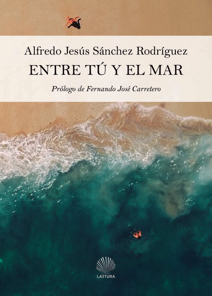 Entre tú y el mar, de J. Sánchez, Alfredo | portada del libro