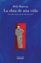 La obra de una vida, de HAMVAS, BELA | portada del libro