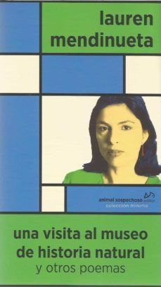 UNA VISITA AL MUSEO DE HISTORIA NATURAL Y OTROS POEMAS, de MENDINUETA, LAUREN | portada del libro