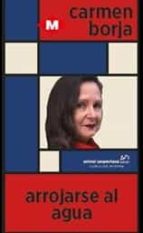 ARROJARSE AL AGUA, de Carmen Borja | portada del libro