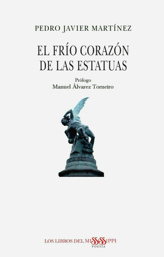 EL FRIO CORAZON DE LAS ESTATUAS, de Martínez, Pedro Javier | portada del libro