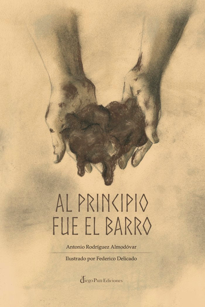 AL PRINCIPIO FUE EL BARRO, de ROGUEZ ALMODOVAR, ANTONIO | portada del libro