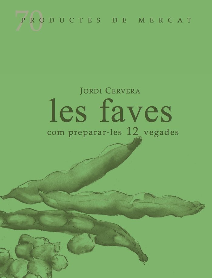 Les faves com prepara-les 12 vegades, de Cervera, Jordi | portada del libro