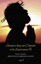 Siempre hay un camino a la esperanza 2, de JOSE MANUEL MIRANDA ALONSO | portada del libro