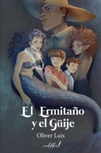 EL ERMITAÑO Y EL GÜIJE, de OLIVER LUIS | portada del libro