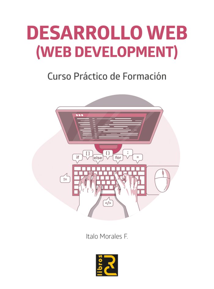 DESARROLLO WEB WEB DEVELOPMENT CURSO PRACTICO DE FORMACIO, de MORALES F., ITALO | portada del libro