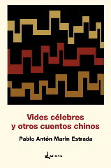 Vides célebres y otros cuentos chinos, de Marín Estrada, Pablo Antón | portada del libro