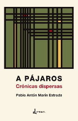 A pájaros, de Marín Estrada, Pablo Antón | portada del libro