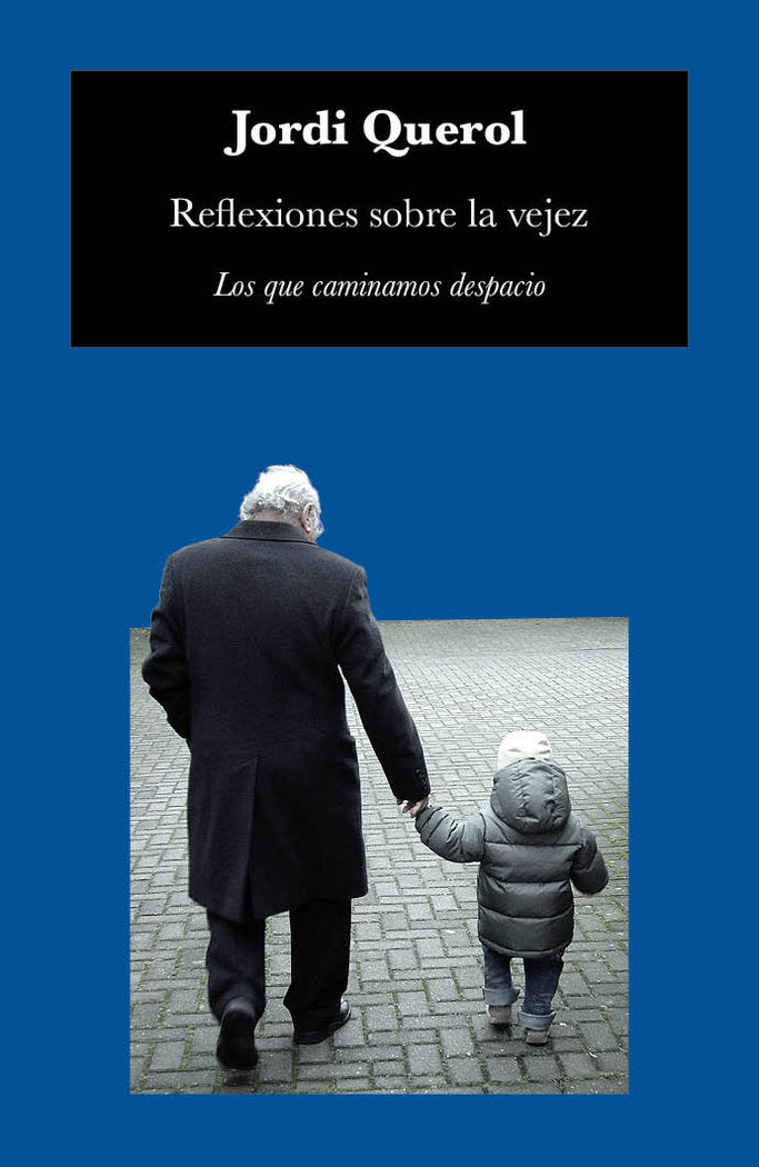 Reflexiones sobre la vejez, de QUEROL PIERA, JORDI | portada del libro