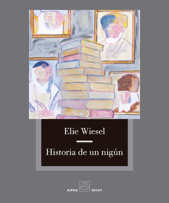 HISTORIA DE UN NIGUN, de WIESEL, ELIE | portada del libro