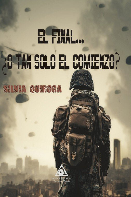 EL FINAL O TAN SOLO EL COMIENZO, de QUIROGA FALCON, SILVIA | portada del libro