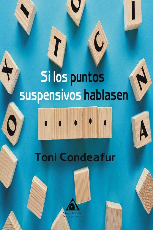 SI LOS PUNTOS SUSPENSIVOS HABLASEN, de CONDEAFUR, TONI | portada del libro