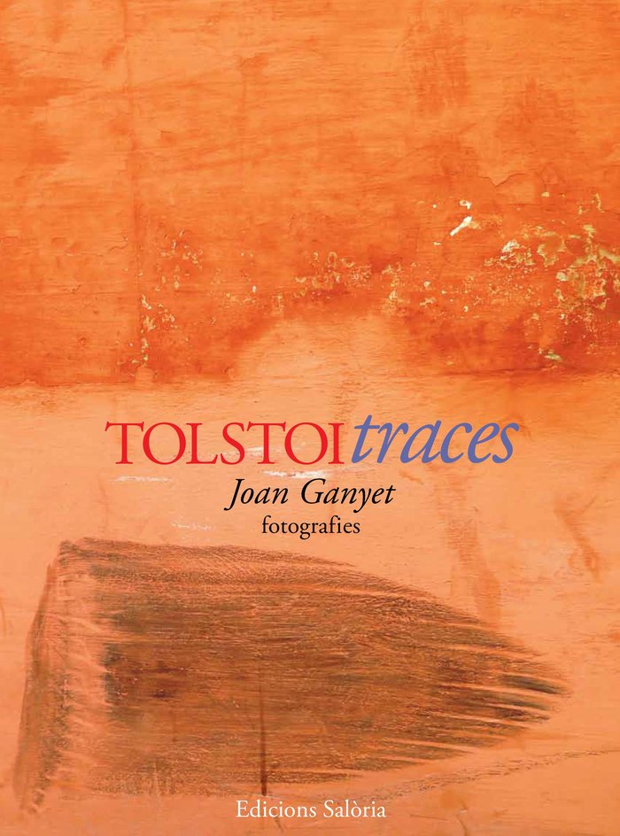 TOLSTOI TRACES - FOTOGRAFIES, de GANYET | portada del libro