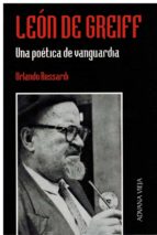 LEON DE GREIFF UNA POETICA DE VANGUARDIA, de ORLANDO ROSSARDI | portada del libro