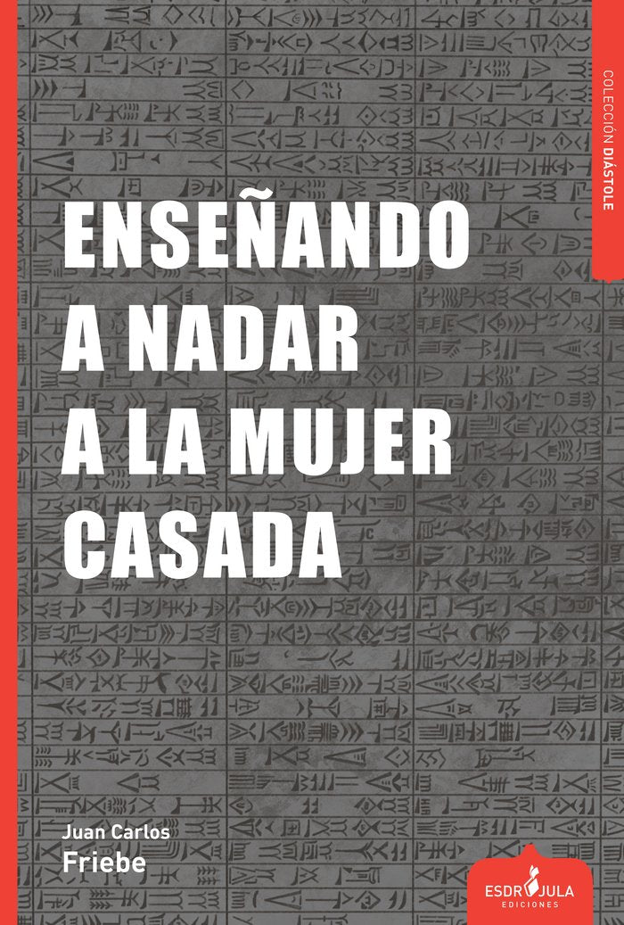 ENSEÑANDO A NADAR A LA MUJER CASADA, de Friebe, Juan Carlos | portada del libro