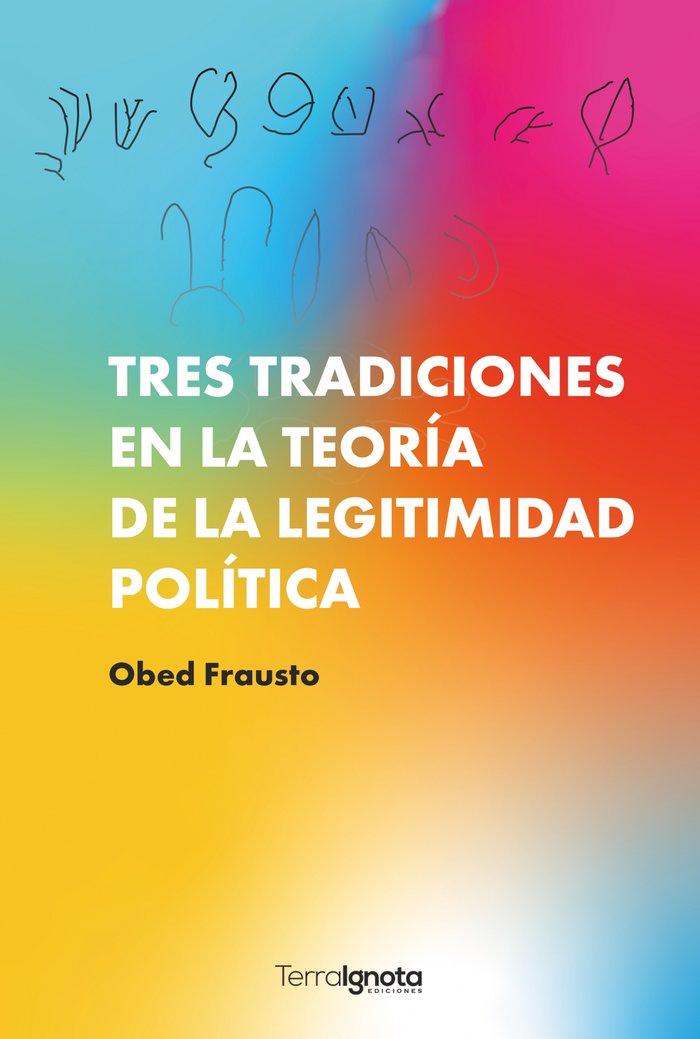 Tres tradiciones en la teoría de la legitimidad política., de Frausto, Obed | portada del libro