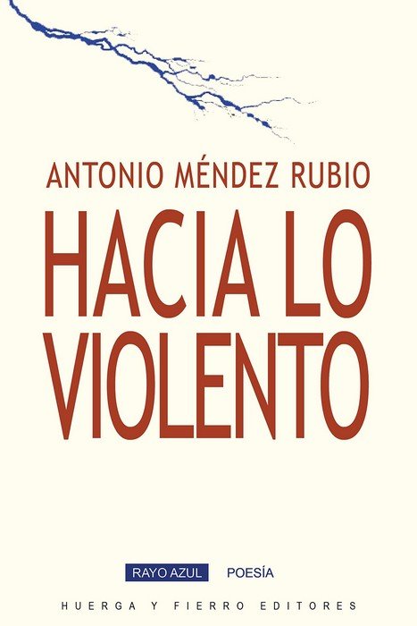 HACIA LO VIOLENTO, de MENDEZ RUBIO, ANTONIO | portada del libro