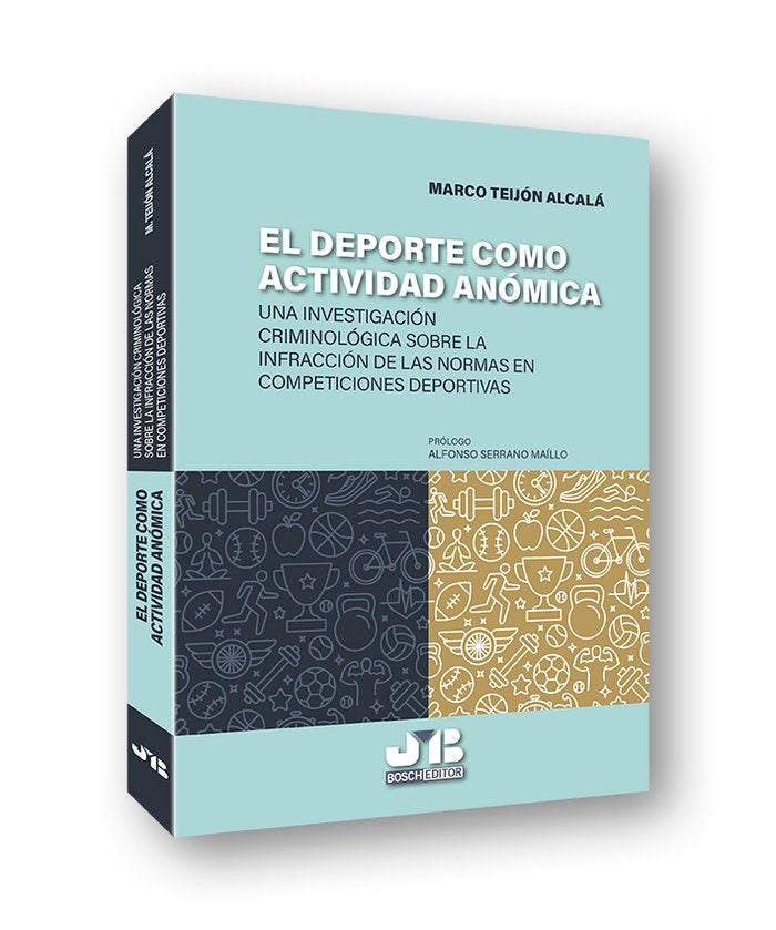 El deporte como actividad anómica, de Teijón Alcalá, Marco | portada del libro