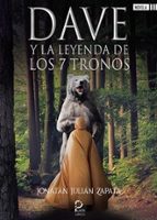 DAVE Y LA LEYENDA DE LOS SIETE TRONOS, de JONATAN JULIAN ZAPATA | portada del libro