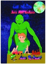 Los adultos son marcianos, de Readheart,Anne | portada del libro
