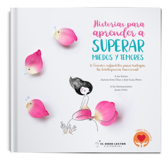 Historias para aprender a superar miedos y temores, de Losa Pérez, José | portada del libro