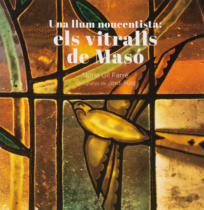 UNA LLUM NOUCENTISTA ELS VITRALLS DE MASO, de GIL FARRE, NURIA | portada del libro