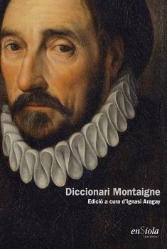 DICCIONARI MONTAIGNE, de ARAGAY, IGNASI | portada del libro