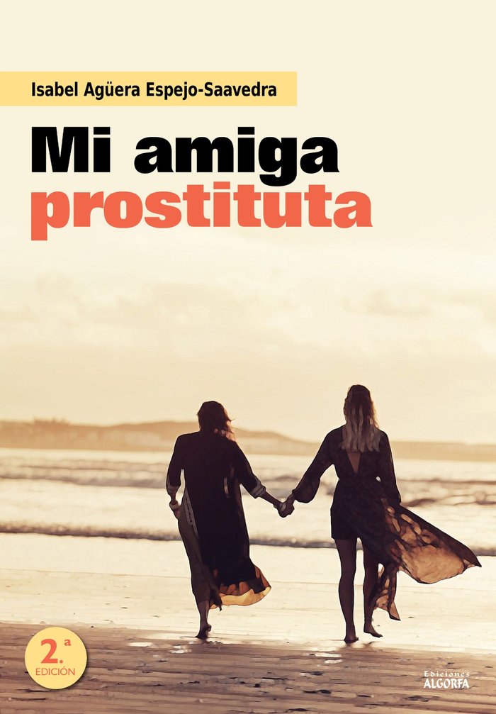 Mi amiga prostituta, de AGÜERA ESPEJO-SAAVEDRA, ISABEL | portada del libro