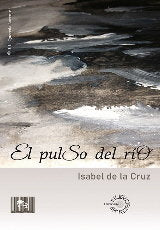 PULSO DEL RIO, EL, de DE LA CRUZ, ISABEL | portada del libro