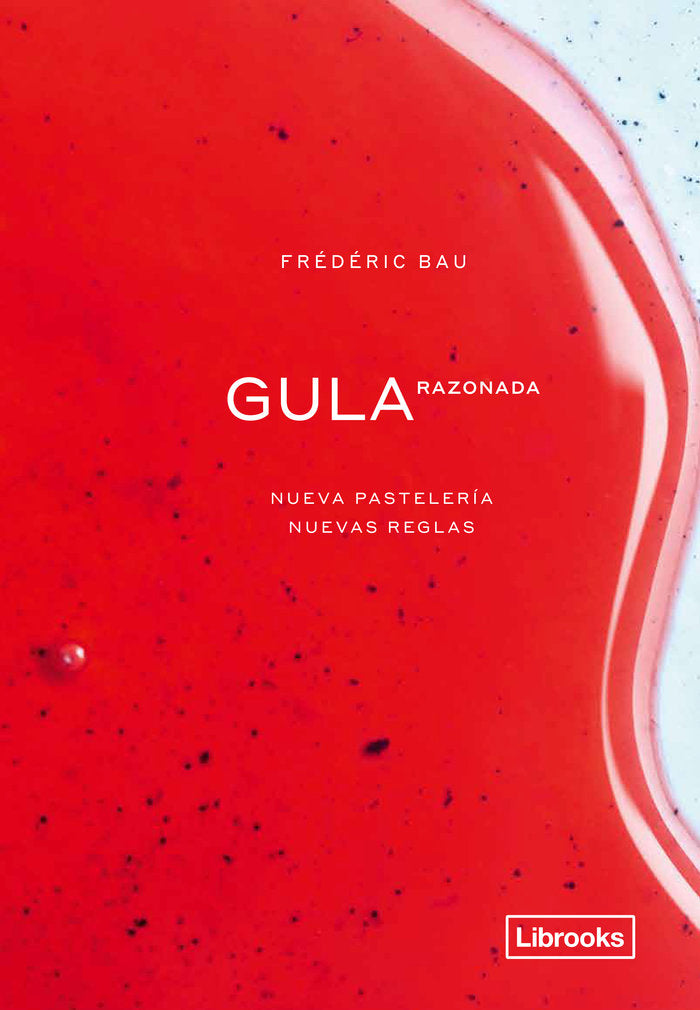 GULA RAZONADA. NUEVA PASTELERIA, NUEVAS REGLAS., de BAU, FREDERIC | portada del libro