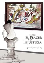 ENTRE EL PLACER Y LA INJUSTICIA, de FERMIN CARABALLO SANCHEZ | portada del libro