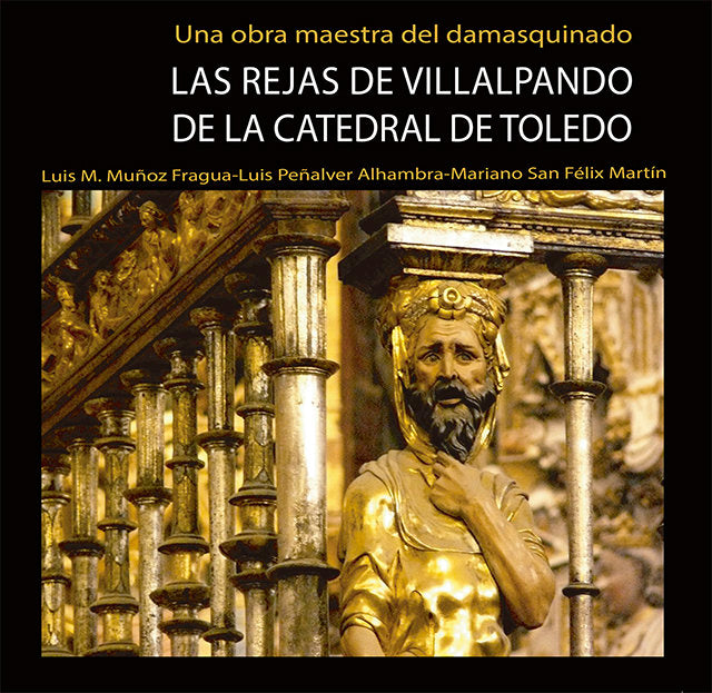 Las rejas de Villalpando de la catedral de Toledo, de PEÑALVER ALHAMBRA | portada del libro