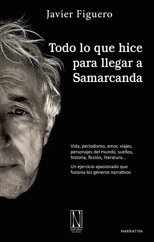 TODO LO QUE HICE PARA LLEGAR A SAMARCANDA, de FIGUERO,JAVIER | portada del libro