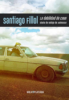 LA DEBILIDAD DE CREER, de FILLOL, SANTIAGO | portada del libro