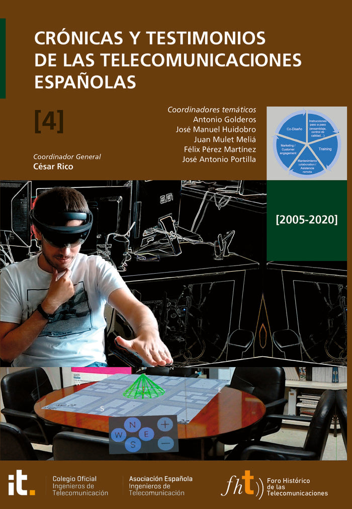 Crónicas y testimonios de las telecomunicaciones españolas 4, de (COIT/AEIT), 53 profesionales coordinados por el Foro Histór