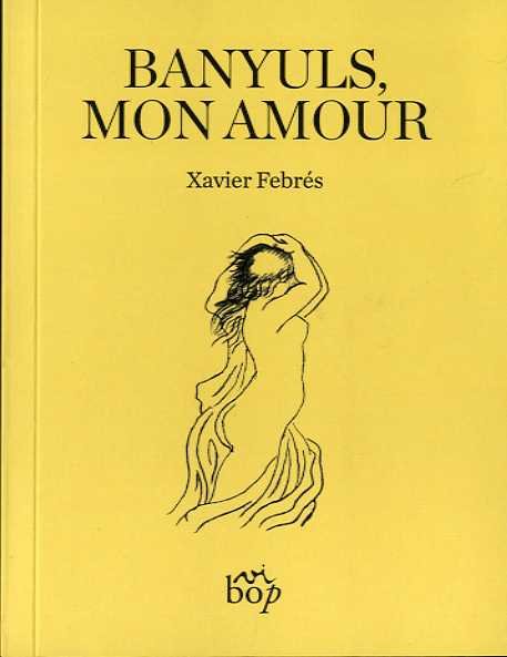 Banyuls, mon amour, de FEBRES VERDU,XAVIER | portada del libro
