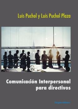 COMUNICACION INTERPERSONAL PARA DIRECTIVOS, de PUCHOL, LUIS | portada del libro