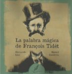 LA PALABRA MAGICA DE FRANCOIS TIDET, de Fernando Llor | portada del libro