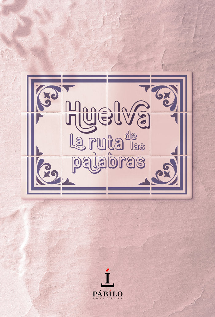 Huelva: la ruta de las palabras, de VARIOS, AUTORES | portada del libro