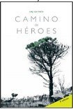 CAMINO DE HEROES, de CARMELO, ANJI | portada del libro