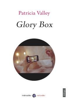 Glory box, de VALLEY, PATRICIA | portada del libro