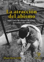 ATRACCION DEL ABISMO,LA, de ALVARO HERAS GROH | portada del libro