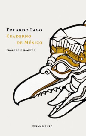 CUADERNO DE MEXICO, de LAGO, EDUARDO | portada del libro