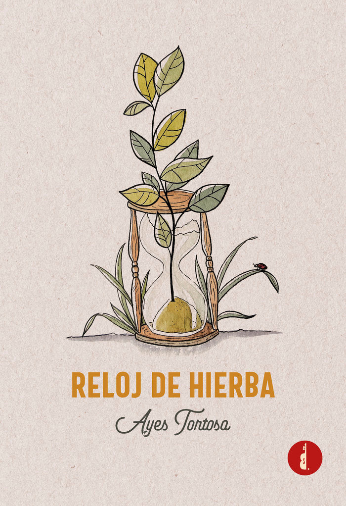 Reloj de hierba, de Tortosa, Ayes | portada del libro