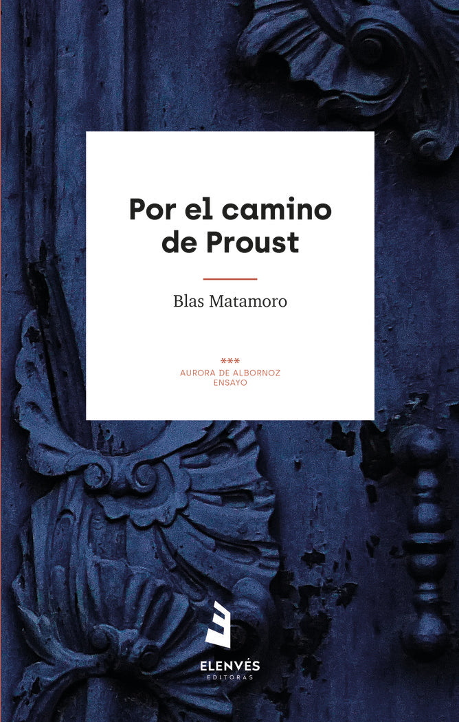 Por el camino de Proust, de Matamoro, Blas | portada del libro